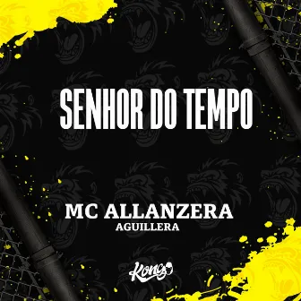 Senhor do Tempo by MC Allanzera