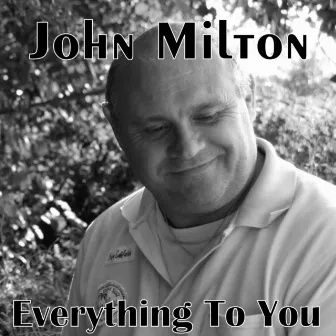 Everything to You (Instrumental) by John Milton