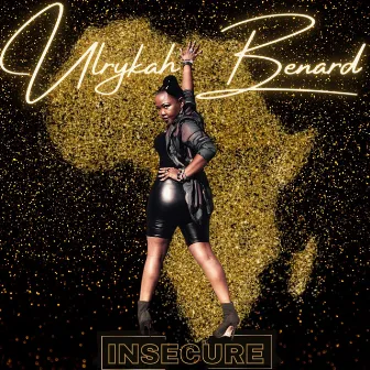 INSECURE by Ulrykah Benard