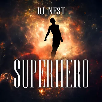 Superhero by DJ Nest