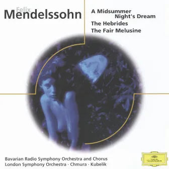 Mendelssohn: A Midsummer Night's Dream, The Hebrides by Gabriel Chmura