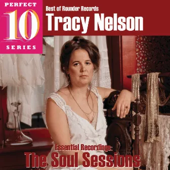 The Soul Sessions: Essential Recordings by Tracy Nelson