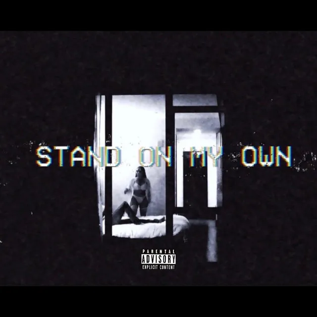 Stand On My Own