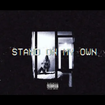 Stand On My Own by Bry Jhn