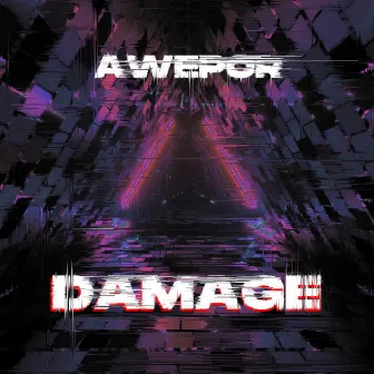 DAMAGE by AWEPOR