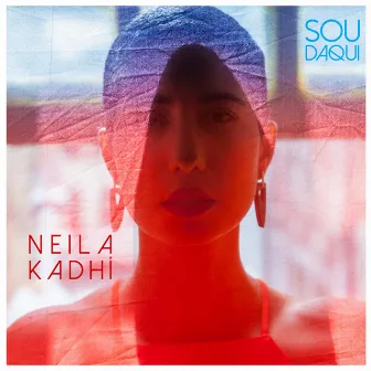 Sou Daqui by Neila Kadhí