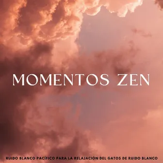 Momentos Zen: Ruido Blanco Pacífico Para La Relajación Del Gato by 