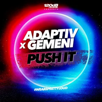 Push It by Gemeni