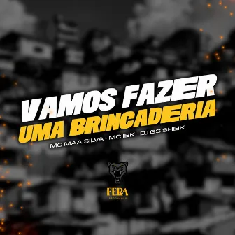 Vamos Fazer uma Brincadeira by Mc Ibk