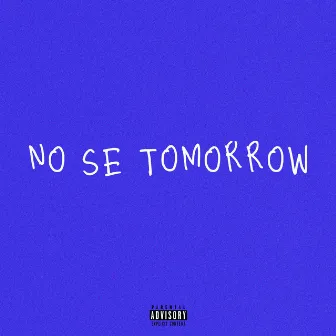 No sé mañana by 2kozie