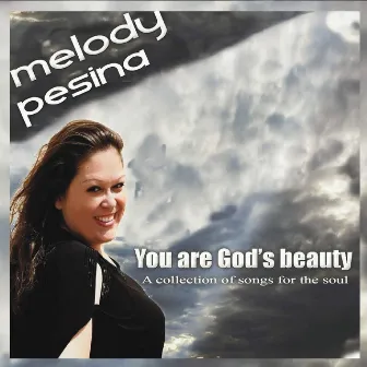 You Are God's Beauty by Melody Pesina