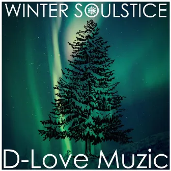 WINTER SOULSTICE by D-Love Muzic