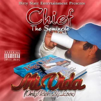 Mi Vida (Only Rich By Love) by Chief The Seminole