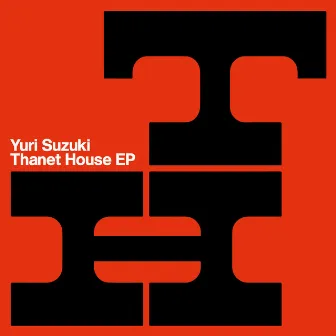 Thanet House EP by Yuri Suzuki