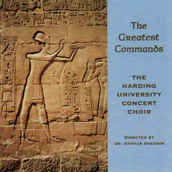 The Greatest Commands by Harding University Concert Choir