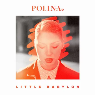 Little Babylon by POLINA