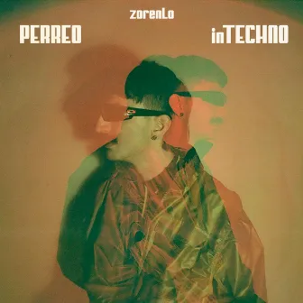 PERREO inTECHNO by zorenLo