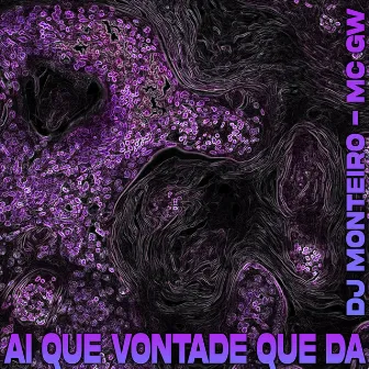 Ai Que Vontade Que Dá by Dj Monteiro