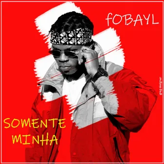 Somente Minha by Fobayl