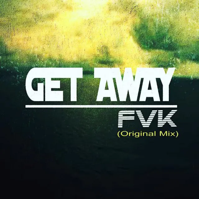 Get Away - Original Mix