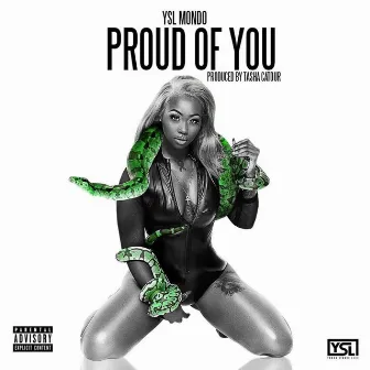 Proud of You by YSL Mondo