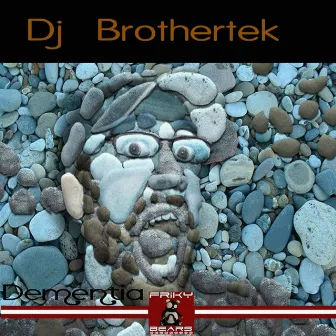 Dementia by DJ Brothertek