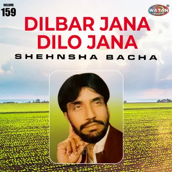 Dilbar Jana Dilo Jana, Vol. 159 by Shehnsha Bacha