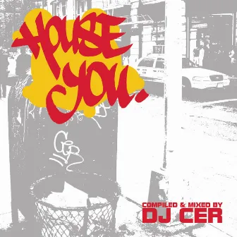 House You (Continuous DJ Mix by DJ Cer) by DJ Cer