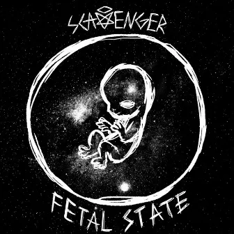 Fetal State by Scavenger