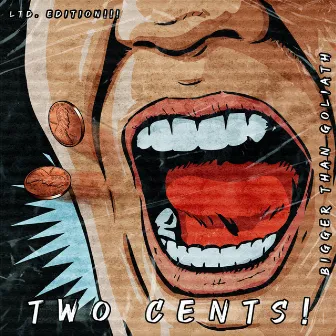 Two Cents by Bigger Than Goliath