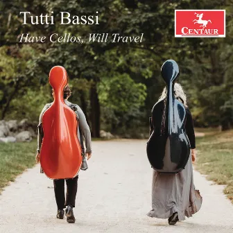 Have Cellos, Will Travel by Tutti Bassi