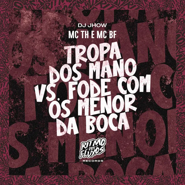 Tropa dos Mano Vs Fode Com os Menor da Boca