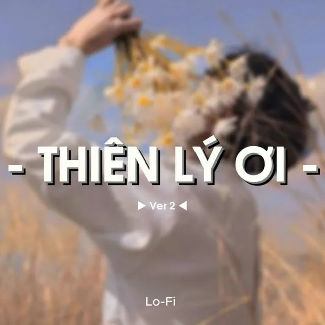 Thiên Lý Ơi (New Version)