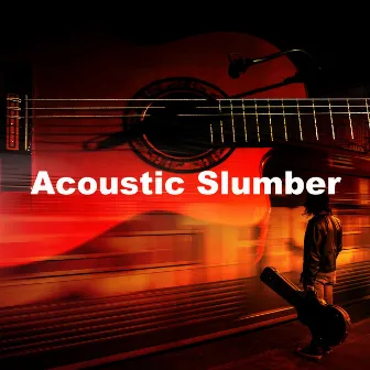 Acoustic Slumber by Unknown Artist