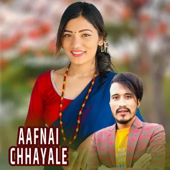 AAFNAI CHHAYALE by Rajan Basnet