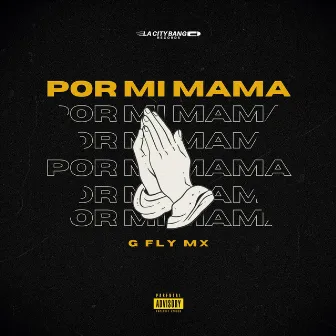 Por Mi Mama by G Fly MX