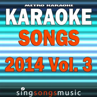 Karaoke Songs: 2014, Vol. 3 by Metro karaoke