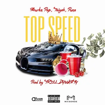 Top Speed (feat. Shurkn Pap, Taiyoh & Pune) by TRILL DYNASTY