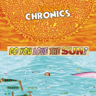 Do You Love the Sun? by Chronics