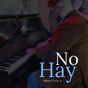 No Hay by Nixon Cruz Jr.