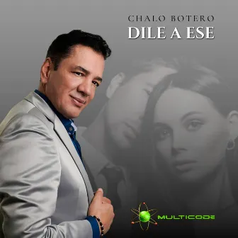 Dile A Ese (Remix) by Chalo Botero