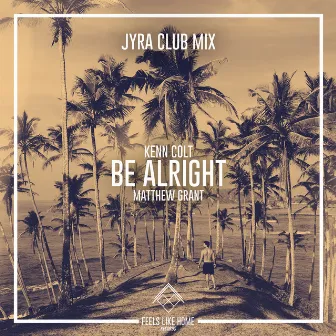 Be Alright (Jyra Club Mix) by JYRA