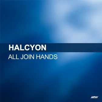 All Join Hands by Halcyon