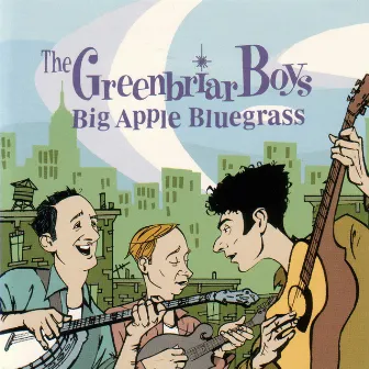 Big Apple Bluegrass by Greenbriar Boys