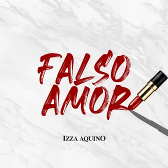 Falso Amor by Izza Aquino