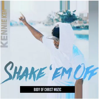 SHAKE 'EM OFF by Kennie Ken