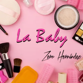 La Baby by Zero Hernández