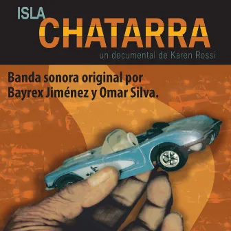 Isla Chatarra - Banda Sonora Original by Omar Silva