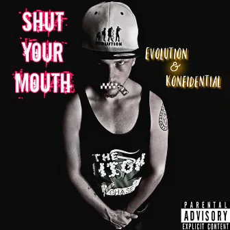 Shut Your Mouth by Evolution