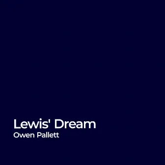 Lewis' Dream by Owen Pallett